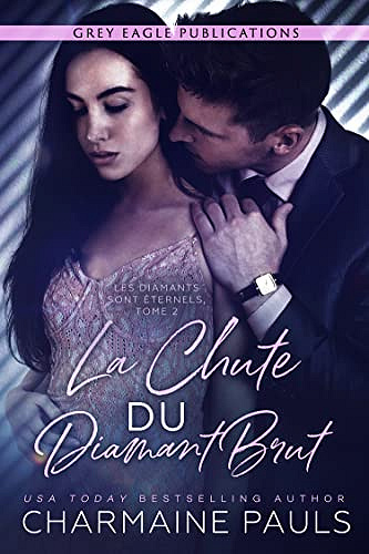 La Chute du diamant brut (Les Diamants sont éternels t. 2) - Charmaine Pauls (2022)