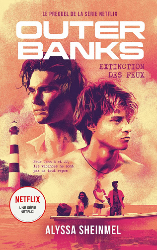 Outer Banks, Tome 1 : Extinction des feux - Alyssa Sheinmel (2022)