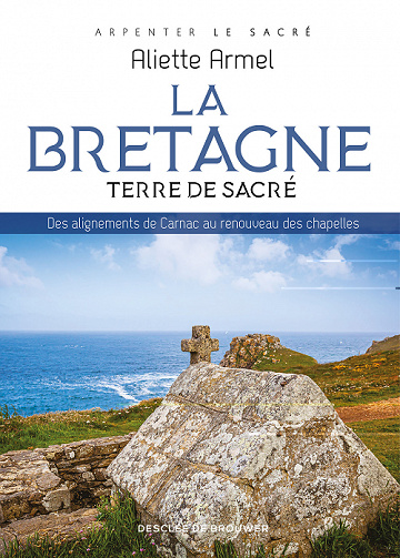 La Bretagne, terre de sacré - Aliette Armel (2022)
