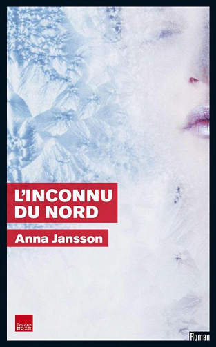 Anna Jansson - L'Inconnu du Nord