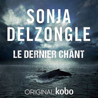 Le Dernier chant - Sonja Delzongle (2022)