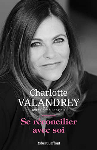 Se réconcilier avec soi - Charlotte Valandrey et Céline Langlais (2022)