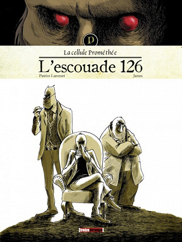 La cellule Prométhée - 1. L'Escouade 126