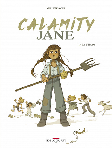 Calamity Jane - Tome 01 - La Fièvre (Avril) (2021)