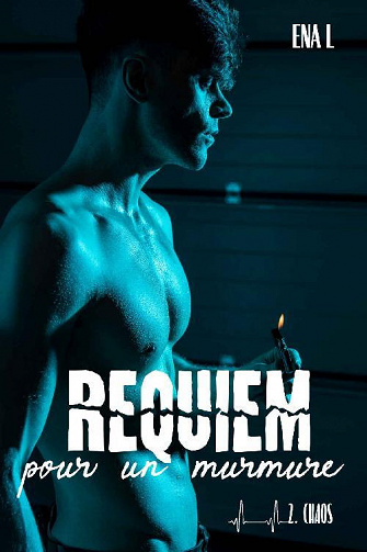 Requiem pour un murmure, Tome 2 : Chaos - Ena L (2022)