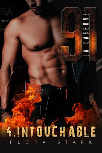 La Caserne 91, Tome 4 : Intouchable - Flora Stark (2022)