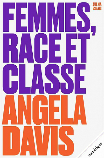 Femmes, race et classe - Angela Davis (2022)