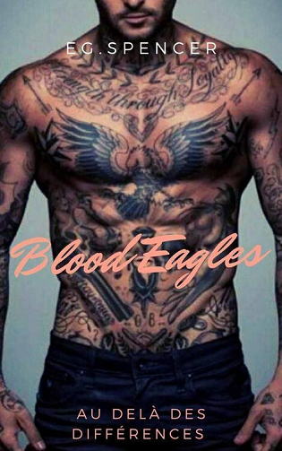 Blood Eagles, Tome 1 Au delà des différences - EG. Spencer (2022)