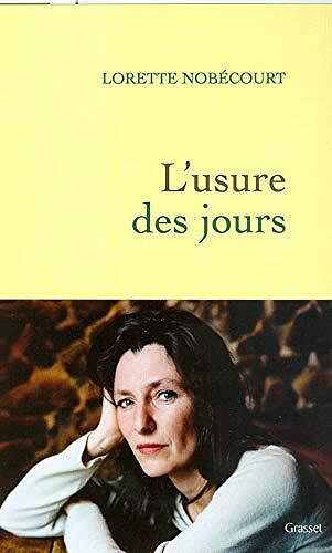 L'usure des jours - Laurence (dite Lorette) Nobécourt