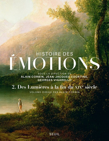 Collectif - Histoire des émotions, vol. 2. Des Lumières à la fin du XIXe siècle