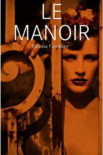 Le manoir, Tome 1 - Emma Cavalier