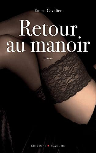 Le manoir, Tome 3 : Retour au manoir - Emma Cavalier (2022)