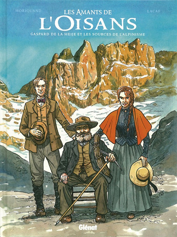Les amants de l'Oisans - Gaspard de la Meije et les Sources de l'alpinisme