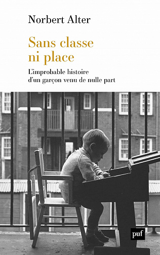 Norbert Alter - Sans classe ni place: L'improbable histoire d'un garçon venu de nulle part (2022)