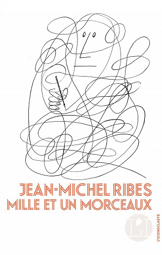 Jean-Michel Ribes - Mille morceaux