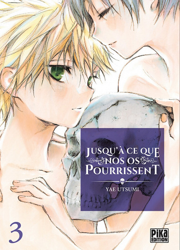 Jusqu'à ce que nos os pourrissent - 3. Tome 3