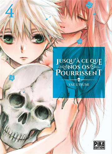 Jusqu'à ce que nos os pourrissent - 4. Tome 4