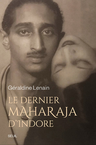 Le dernier maharaja d’Indore - Géraldine Lenain (2022)