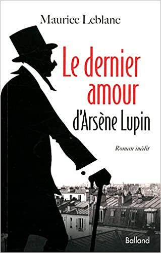 Le dernier amour d'Arsène Lupin - Maurice Leblanc