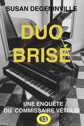 SUSAN DEGENINVILLE - DUO BRISÉ: UNE ENQUÊTE DU COMMISSAIRE VÉTOLDI - 13 (2022)