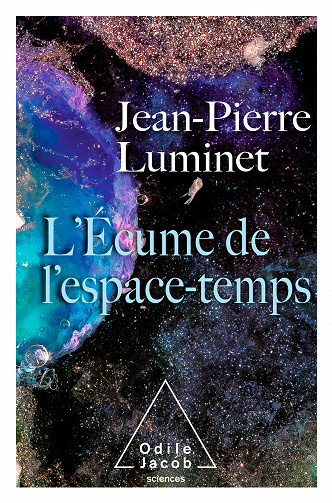 Jean-Pierre Luminet - L' Écume de l'espace-temps (OJ.SCIENCES)