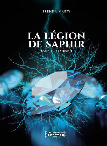 Brenda Marty - La Légion de Saphir - Tome 2: Trahison