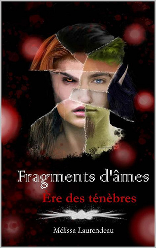 Mélissa Laurendeau - Fragments d'âmes: Ère des ténèbres (2021)