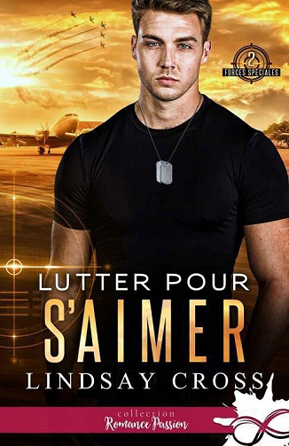 Forces spéciales, Tome 2 : Lutter pour s'aimer - Lindsay Cross (2022)