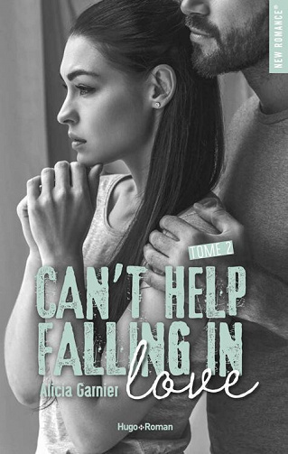 Can't Help Falling in Love, Tome 2 - Alicia Garnier (2022)