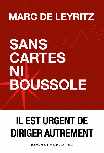 Sans cartes ni boussole : Il est urgent de diriger autrement - Marc De Leyritz (2021)