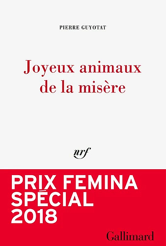 Joyeux animaux de la misère, Tome 1 - Pierre Guyotat