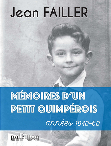 Mémoires d'un petit Quimpérois : Années 1940-60 - Jean Failler (2022)