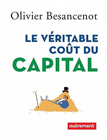 Le véritable coût du capital - Olivier Besancenot