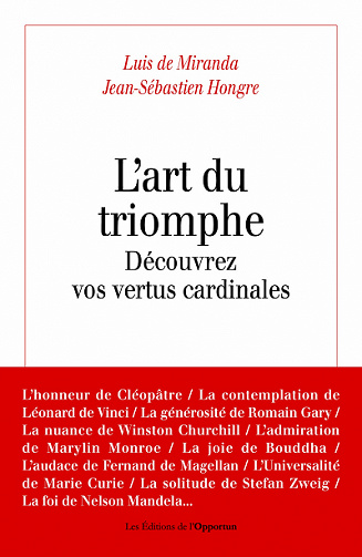 L'art du triomphe : Découvrez vos vertus cardinales - Luis De Miranda, Jean-Sébastien Hongre (2022)