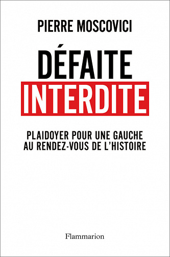 Pierre Moscovici - Défaite interdite