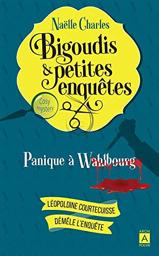 Bigoudis et petites enquêtes: panique à Wahlbourg - Naëlle Charles (2022)