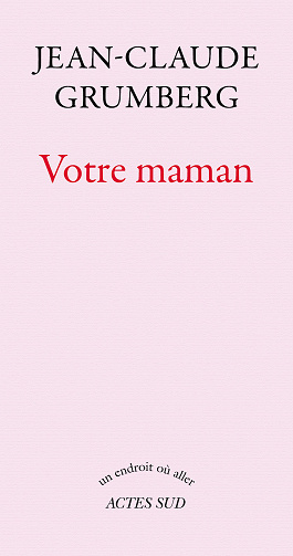 Jean-Claude Grumberg - Votre maman