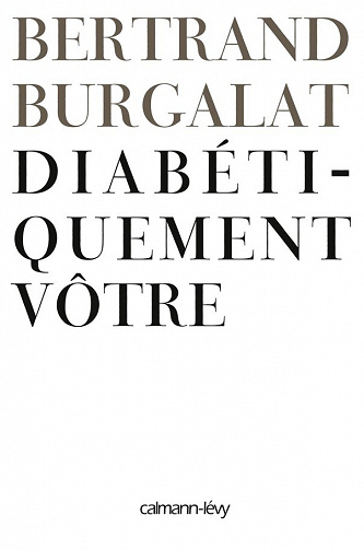 Diabétiquement vôtre - Bertrand Burgalat