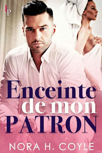 Enceinte de mon Patron - Nora H. Coyle (2022)