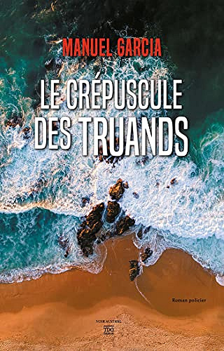 Le crépuscule des truands - Manuel Garcia (2022)
