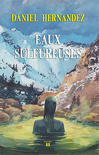 Eaux Sulfureuses - Daniel Hernandez (Rentrée Littérature 2022)