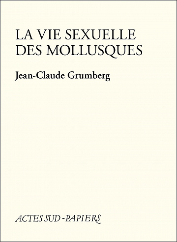Jean-Claude Grumberg - La Vie sexuelle des mollusques