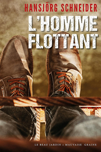 L'homme flottant (Commissaire Hunkeler, Tome 2) - H.J. Schneider (2022)