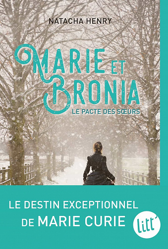 Natacha Henry - Marie et Bronia, le pacte des soeurs
