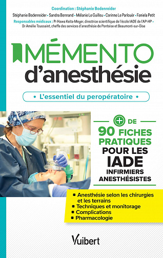 Stéphanie Bodenreider, Sandra Bonnand, Mélanie Le Guillou - Mémento d’anesthésie: Plus de 90 fiches pratiques pour les IADE (2021)