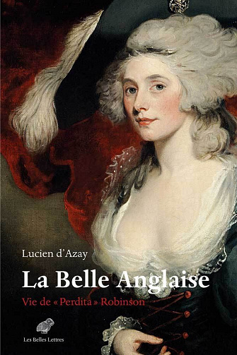 La Belle Anglaise - Vie de « Perdita » Robinson - Lucien d’Azay (2022)