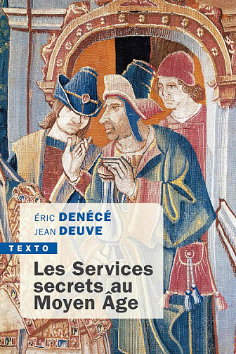 Les services secrets au Moyen Âge - Éric Denécé, Jean Deuve (2022)