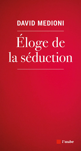 Eloge de la séduction - David Medioni (2022)