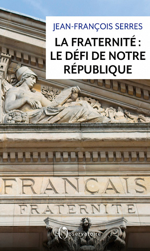 La fraternité : le défi de notre République - Jean-François Serres (2022)