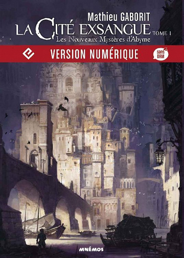 Mathieu Gaborit - Les Nouveaux mystères d’Abyme: La Cité exsangue, T1
